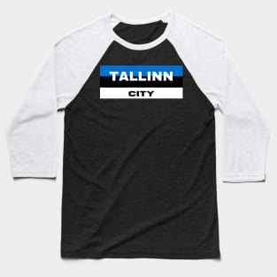 Tallinn City in Estonia Flag Baseball T-Shirt